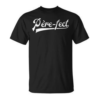 Père-Fect Dad Parfait Father's Day [French Language] T-Shirt - Thegiftio UK